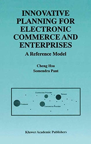 Pant, Somendra / Cheng Hsu. Innovative Planning for Electronic Commerce and Enterprises - A Reference Model. Springer US, 2013.