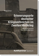 Erinnerungsorte deutscher Kriegsverbrechen im Zweiten Weltkrieg