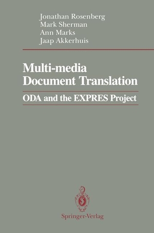 Rosenberg, Jonathan / Akkerhuis, Jaap et al. Multi-media Document Translation - ODA and the EXPRES Project. Springer New York, 2012.