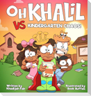 Oh Khalil vs Kindergarten Chaos