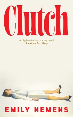 Nemens, Emily. Clutch. HarperCollins Publishers, 2026.