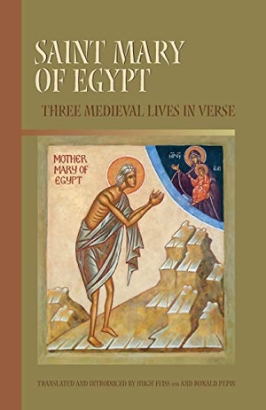Saint Mary of Egypt - Three Medieval Lives in Verse. Cistercian Publications, 2006.