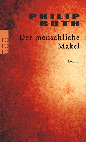 Roth, Philip. Der menschliche Makel. Rowohlt Taschenbuch, 2003.