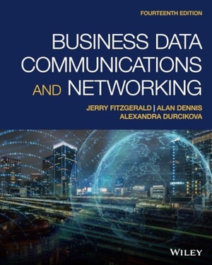 Dennis, Alan / Durcikova, Alexandra et al. Business Data Communications and Networking, Fourt eenth Edition. John Wiley & Sons Inc, 2020.