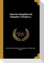 Oeuvres Complètes De Chamfort, Volume 4...