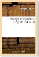 Aux Pays de Napoléon. l'Égypte