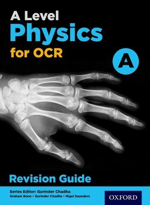 Chadha, Gurinder. A Level Physics for OCR A Revision Guide. Oxford University Press, 2017.