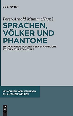 Mumm, Peter-Arnold (Hrsg.). Sprachen, Völker und Phantome - Sprach- und kulturwissenschaftliche Studien zur Ethnizität. De Gruyter, 2018.