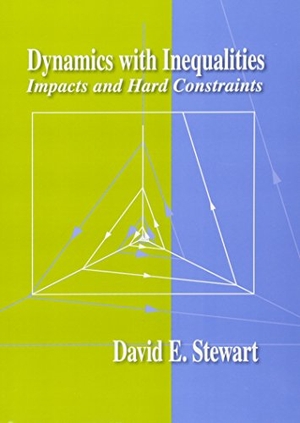Stewart, David E. Dynamics with Inequalities - Impacts and Hard Constraints. Society for Industrial and Applied Mathematics (SIAM), 2011.