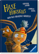 Hase Hibiskus und das grausige Gruseln