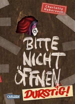 Habersack, Charlotte. Bitte nicht öffnen 3: Durstig!. Carlsen Verlag GmbH, 2018.