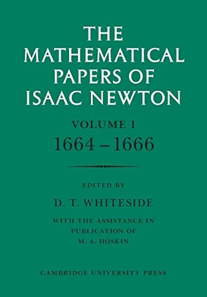 Newton, Isaac. The Mathematical Papers of Isaac Newton - Volume 1. Cambridge University Press, 2008.