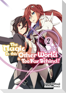 The Magic in This Other World Is Too Far Behind! Volume 2 (Light Novel)