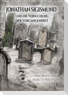JONATHAN SIGISMUND und die Versuchung der Vergangenheit
