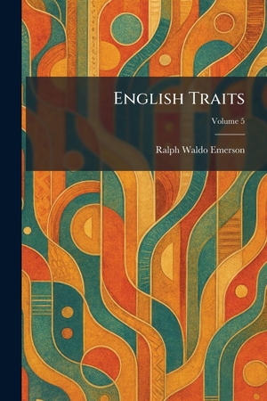 Emerson, Ralph Waldo. English Traits. XpressPress, 2026.