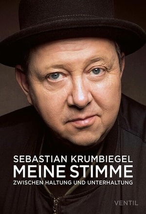 Krumbiegel, Sebastian. Meine Stimme - Zwischen Haltung und Unterhaltung. Ventil Verlag UG, 2024.