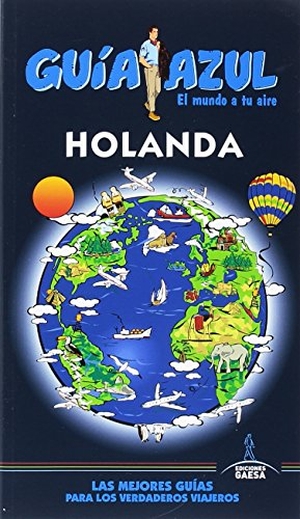 García Marín, Jesús / Mazarrasa Mowinckel, Luis et al. Holanda. Guías Azules de España, S.A., 2018.
