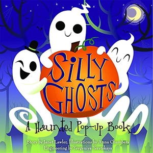 Lawler. Silly Ghosts - A Haunted Pop-Up Book. Jumping Jack Press, 2011.