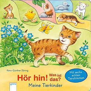 Döring, Hans-Günther. Meine Tierkinder - Hör hin! Was ist das?. Arena Verlag GmbH, 2019.