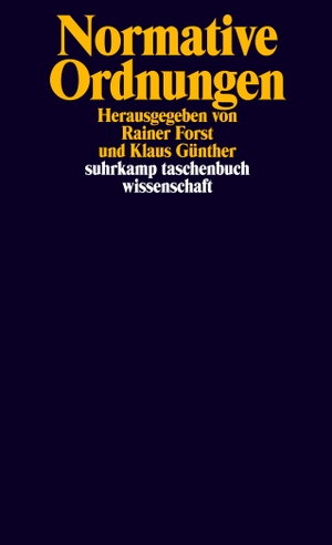 Forst, Rainer / Klaus Günther (Hrsg.). Normative Ordnungen. Suhrkamp Verlag AG, 2021.