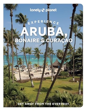 Freeman, Bailey / Robert Isenberg. Lonely Planet Experience Aruba, Bonaire & Curacao - Includes Bonaire & Curaçao. Lonely Planet, 2025.