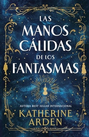 Arden, Katherine. Manos Calidas de Los Fantasmas, Las. Urano World, 2024.
