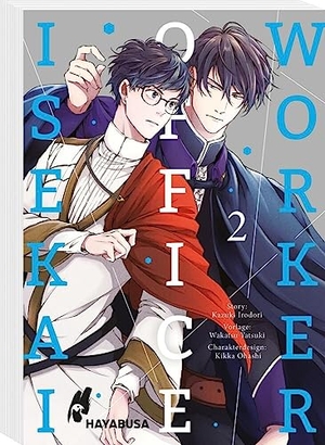 Irodori, Kazuki / Yatsuki, Wakatsu et al. Isekai Office Worker 2 - Beflissener Büroarbeiter trifft ruhmreichen Ritter - die langerwartete Verbindung aus Boys Love-Romantik und Isekai-Setting! Mit SNS Card in der 1. Auflage!. Carlsen Verlag GmbH, 2023.