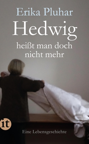 Pluhar, Erika. Hedwig heißt man doch nicht mehr - Eine Lebensgeschichte. Insel Verlag GmbH, 2023.