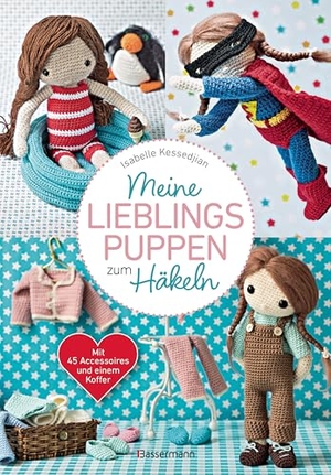Kessedjian, Isabelle. Meine Lieblingspuppen zum Häkeln - Mit 45 Accessoires und einem Koffer. Bassermann, Edition, 2026.