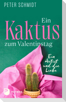Ein Kaktus zum Valentinstag