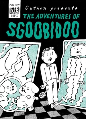 Cathon. The Adventures of Sgoobidoo. Pow Pow Press-HUB Only, 2021.