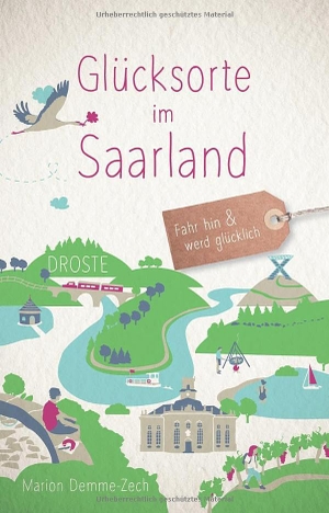 Demme-Zech, Marion. Glücksorte im Saarland - Fahr hin & werd glücklich. Droste Verlag, 2026.