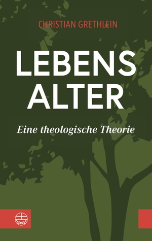 Grethlein, Christian. Lebensalter - Eine theologische Theorie. Evangelische Verlagsansta, 2019.