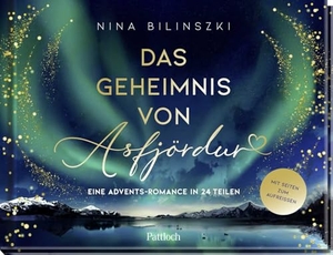 Bilinszki, Nina. Das Geheimnis von Asfjördur - Eine Advents-Romance in 24 Teilen | Zauberhafter Buch-Adventskalender mit Seiten zum Aufreißen. Pattloch Geschenkbuch, 2025.