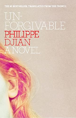 Djian, Philippe. Unforgivable. Simon & Schuster, 2013.
