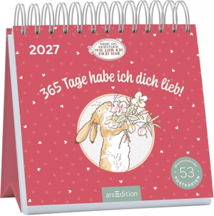 Postkartenkalender Weißt du eigentlich, wie lieb ich dich hab? 2027 - 365 Tage habe ich dich lieb!. Ars Edition GmbH, 2026.