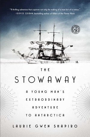 Shapiro, Laurie Gwen. The Stowaway - A Young Man's Extraordinary Adventure to Antarctica. , 2019.