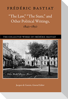 "The Law," "The State," and Other Political Writings, 1843-1850