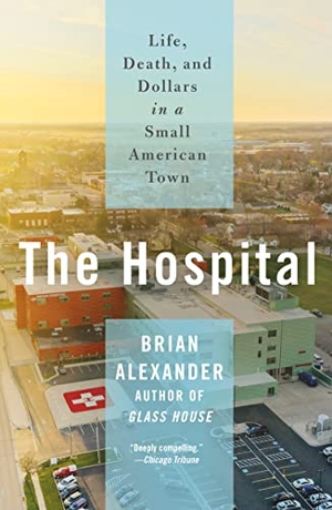 Alexander, Brian. Hospital. St. Martins Press, 2022.