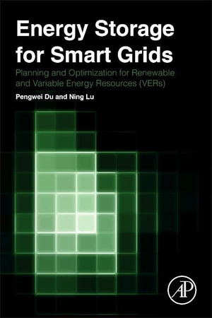 Du, Pengwei / Ning Lu. Energy Storage for Smart Grids - Planning and Operation for Renewable and Variable Energy Resources (Vers). Elsevier Inc, 2014.