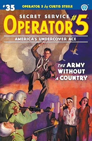 Steele, Curtis / Emile C. Tepperman. Operator 5 #35: The Army Without a Country. Steeger Properties LLC, 2022.