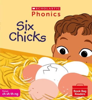 Betts, Helen. Six Chicks (Phase 2, Set 4). Scholastic, 2021.