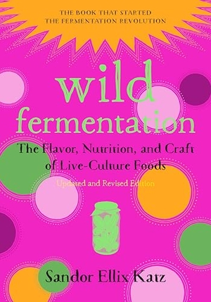 Katz, Sandor Ellix. Wild Fermentation - The Flavor, Nutrition, and Craft of Live-Culture Foods, 2nd Edition. Chelsea Green Publications, 2016.