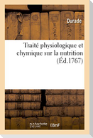 Traité Physiologique Et Chymique Sur La Nutrition