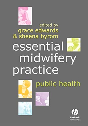 Edwards / Byrom. Essential Midwifery Practice. John Wiley & Sons, 2007.