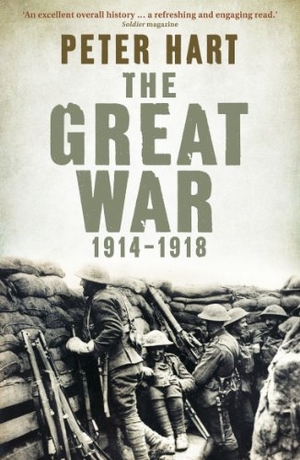 Hart, Peter. The Great War - 1914-1918. Profile Books, 2014.