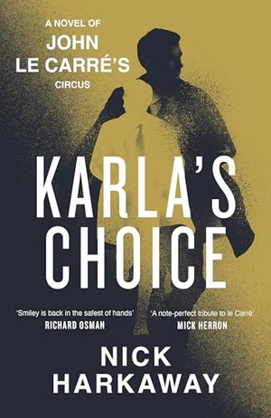Harkaway, Nick / John le Carré. Karla's Choice - A  John le Carré Novel. Penguin, 2024.