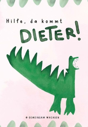Wachsen, Gemeinsam. Hilfe, da kommt Dieter!. Buchschmiede, 2026.