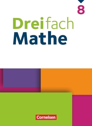Dreifach Mathe 8. Schuljahr - Schulbuch - Mit digitalen Hilfen, Erklärfilmen und Wortvertonungen. Cornelsen Verlag GmbH, 2024.