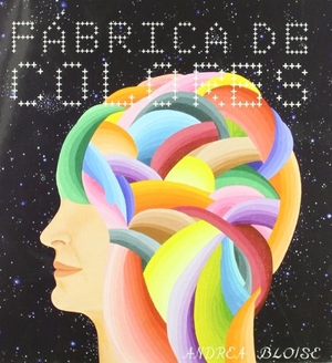 Bloise Espinelli, Andrea / Aa Dd. Andrea Bloise, fábrica de sueños. Publicacions de la Universitat de València, 2010.